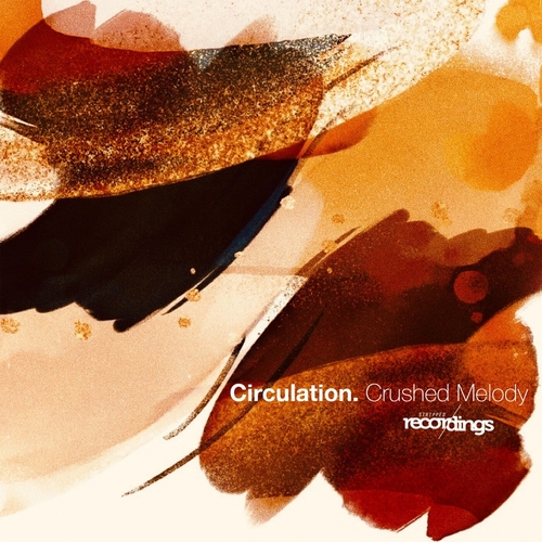 Circulation - Crushed Melody [336SR]